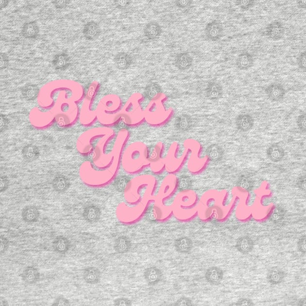 Bless Your Heart by THINK. DESIGN. REPEAT.